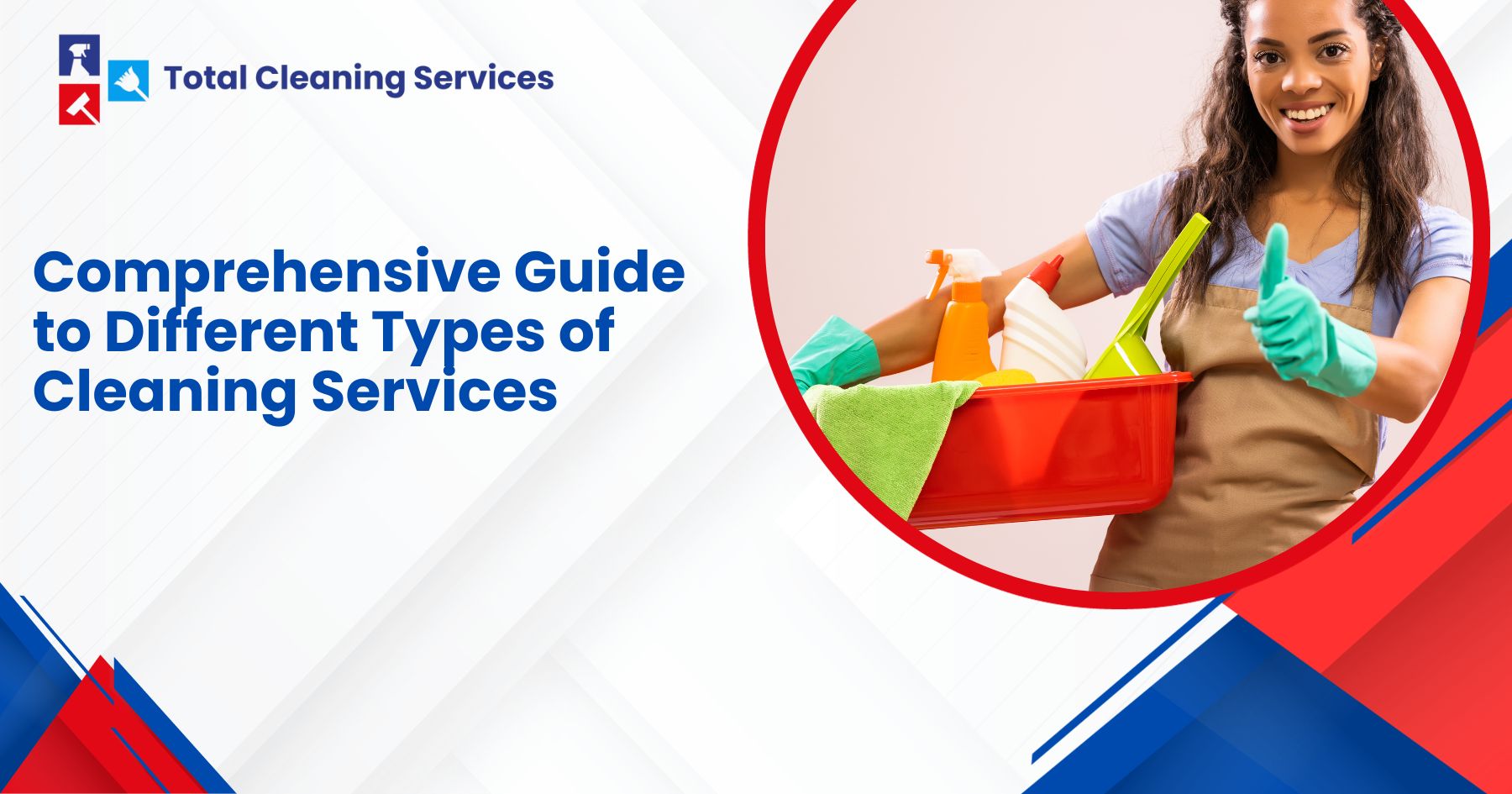 Comprehensive Guide to Different Types of Cleaning Services