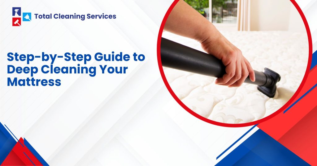 Step-by-Step Guide to Deep Cleaning Your Mattress