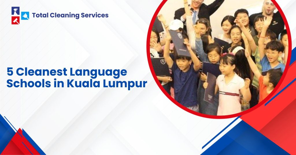 5 Cleanest Language Schools in Kuala Lumpur